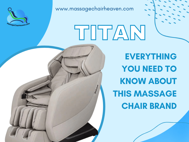 Titan - Everything You Need to Know About This Massage Chair Brand - Massage Chair Heaven
