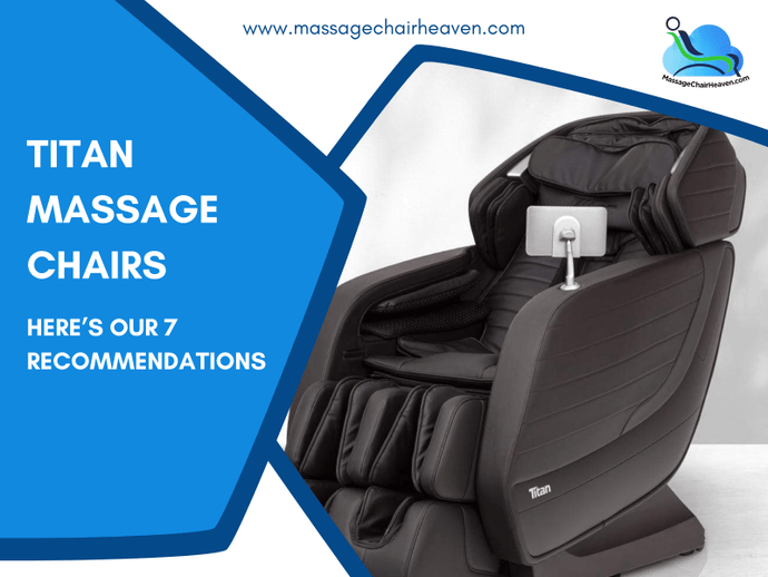 Titan Massage Chairs - Here’s Our 7 Recommendations