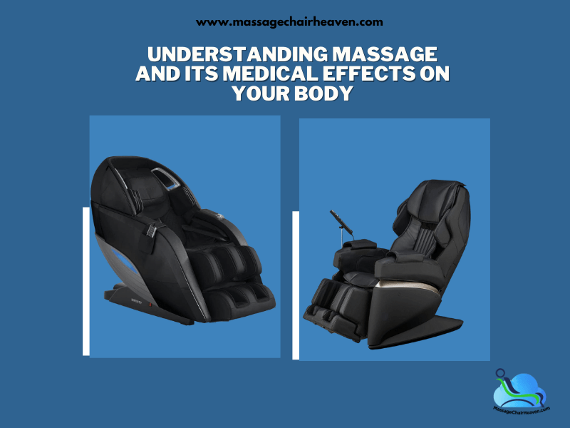 Understanding Massage and Its Medical Effects on Your Body - Massage Chair Heaven