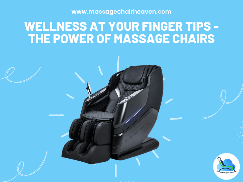 The Power of Massage Chairs Wellness At Your Fingertips