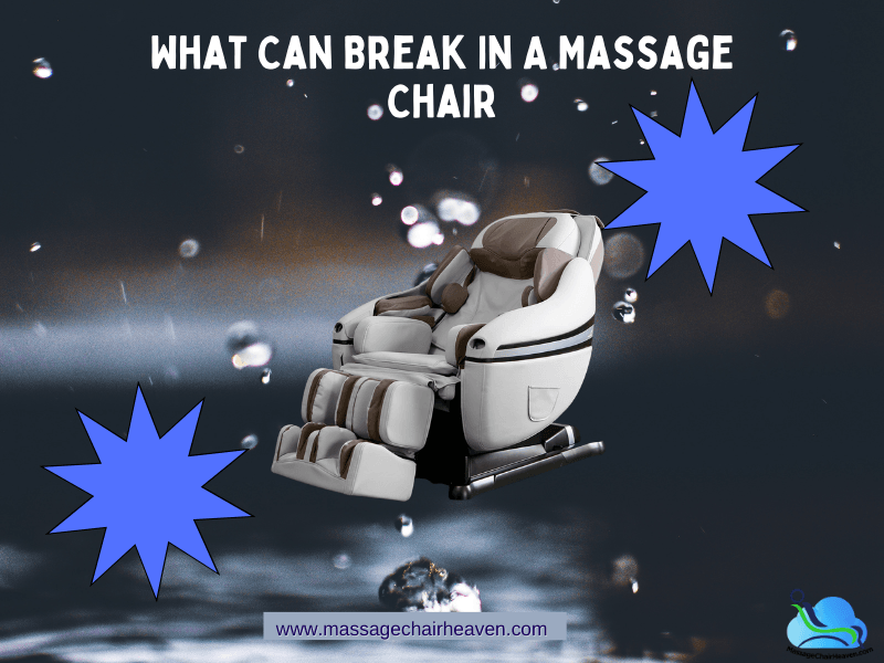 What Can Break In A Massage Chair?