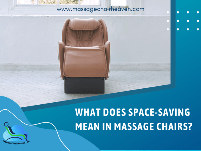 What Does Space-Saving Mean in Massage Chairs?