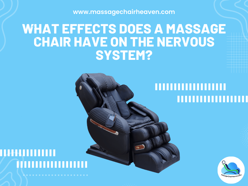 What Effects Does a Massage Chair Have on The Nervous System ?
