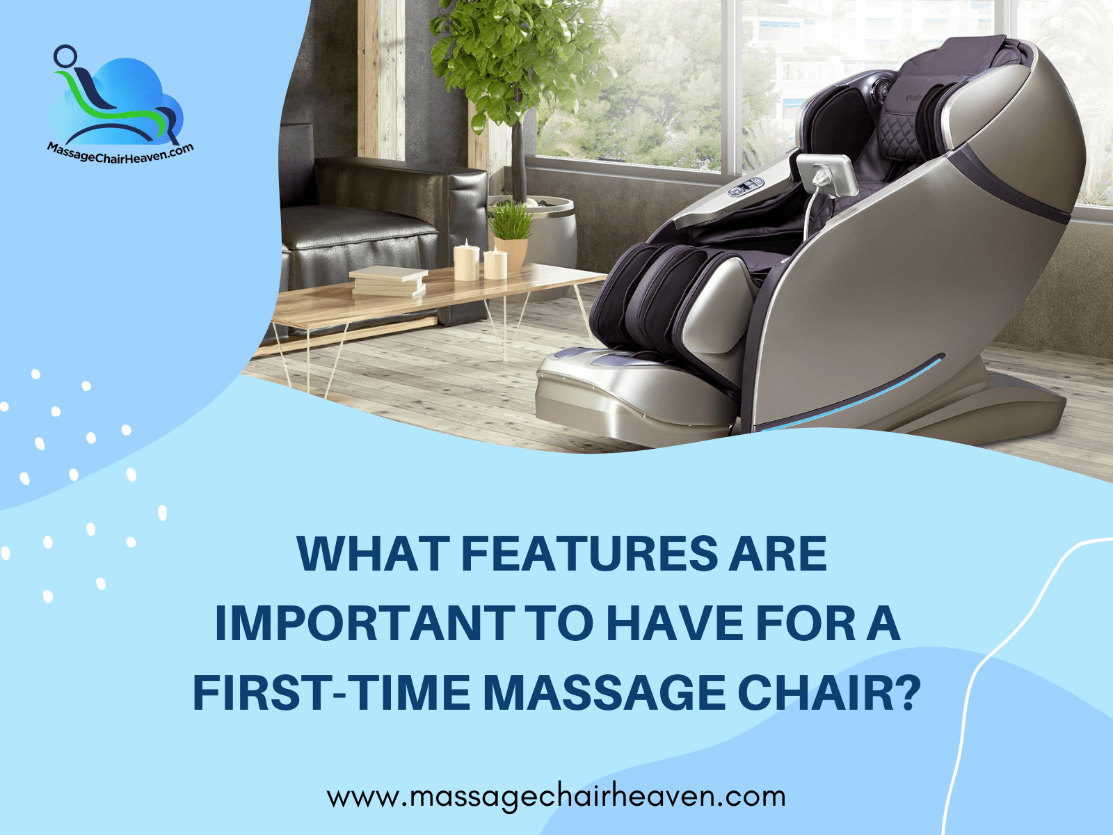 What Features Are Important to Have for A First-Time Massage Chair - Massage Chair Heaven