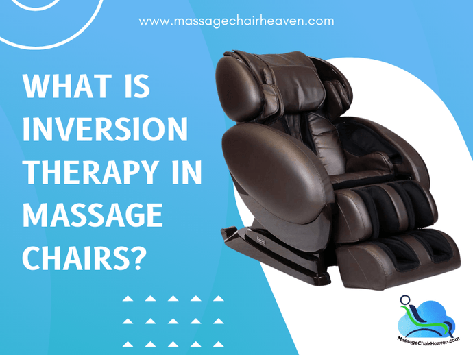 What Is Inversion Therapy In Massage Chairs?
