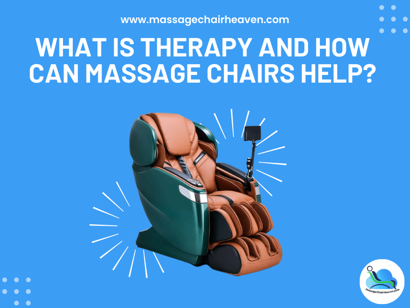 What Is Therapy and How Can Massage Chairs Help ?