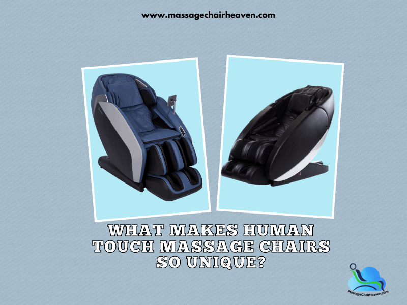 What Makes Human Touch Massage Chairs So Unique