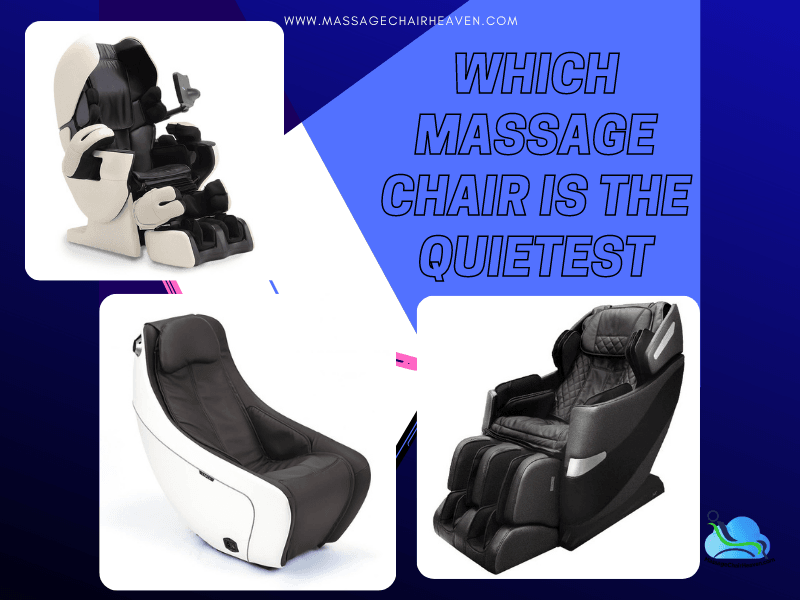 Which Massage Chair is the Quietest - Massage Chair Heaven