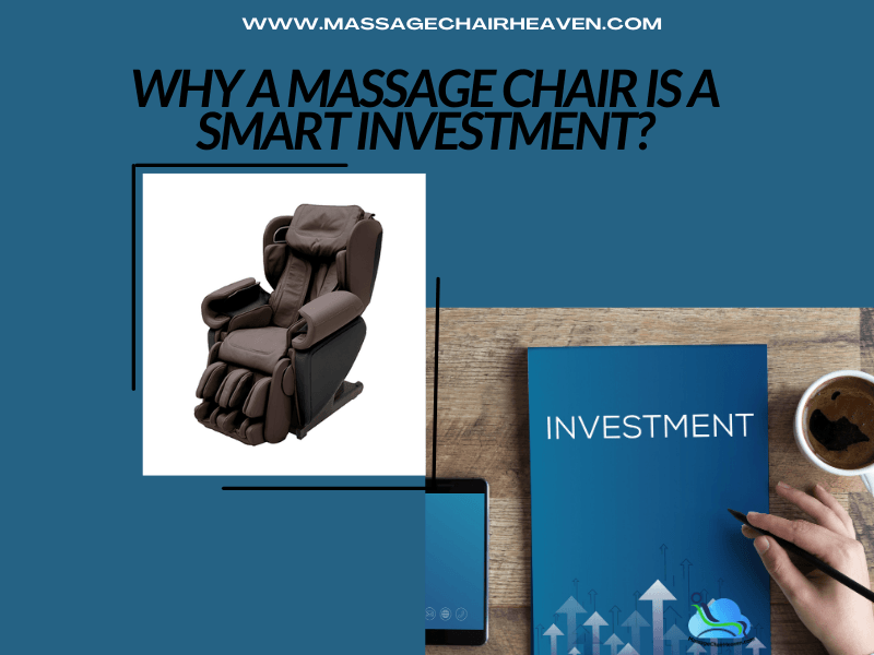 Why A Massage Chair Is A Smart Investment - Massage Chair Heaven