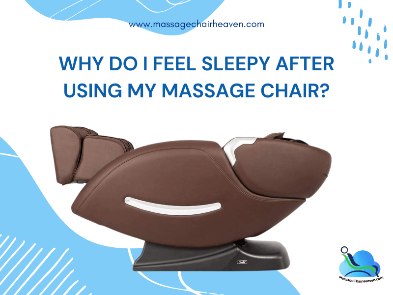 Why Do I Feel Sleepy After Using My Massage Chair? - Massage Chair Heaven