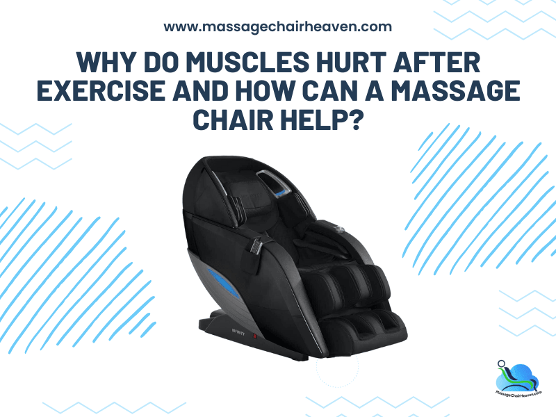 Why Do Muscles Hurt After Exercise and How Can a Massage Chair Help ?