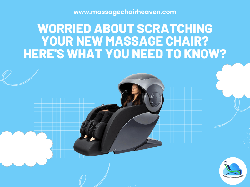 Worried About Scratching Your New Massage Chair? Here's What You Need to Know - Massage Chair Heaven